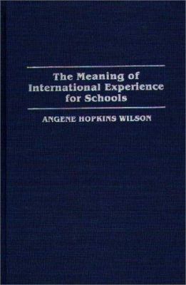 The Meaning of International Experience for Schools