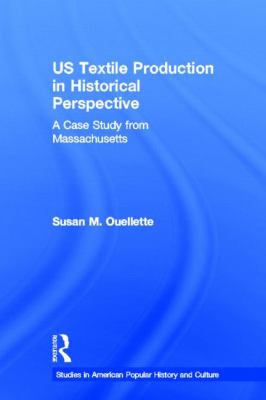 US Textile Production in Historical Perspective : A Case Study from Massachusetts