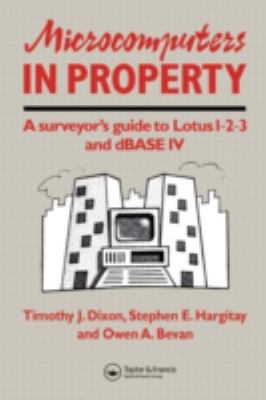 Microcomputers in Property : A Surveyor's Guide to Lotus 1-2-3 and DBASE IV
