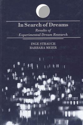 In Search of Dreams : Results of Experimental Dream Research