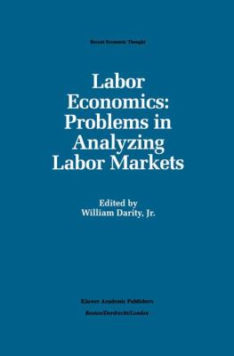 Labor Economics : Problems in Analyzing Labor Markets