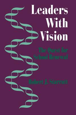 Leaders with Vision : The Quest for School Renewal