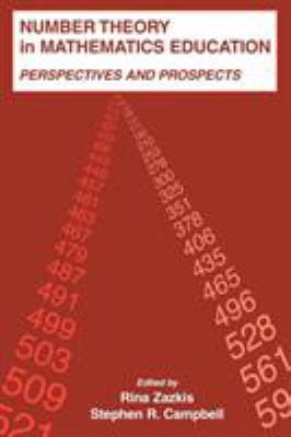 Number Theory in Mathematics Education : Perspectives and Prospects