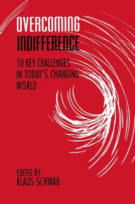Overcoming Indifference : 10 Key Challenges in Today's Changing World