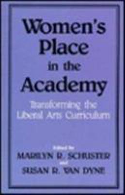 Women's Place in the Academy : Transforming the Liberal Arts Curriculum