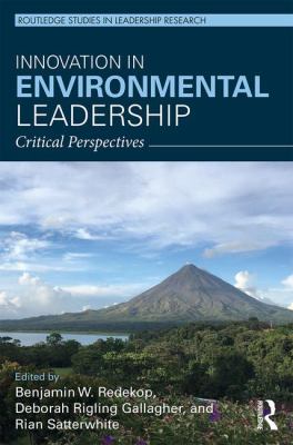Innovation in Environmental Leadership : Critical Perspectives