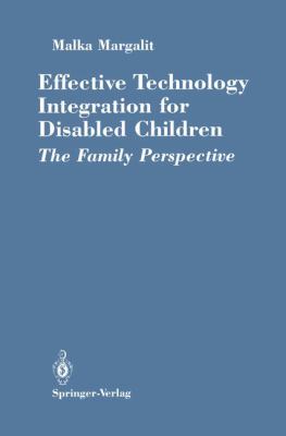 Effective Technology Integration for Disabled Children : The Family Perspective
