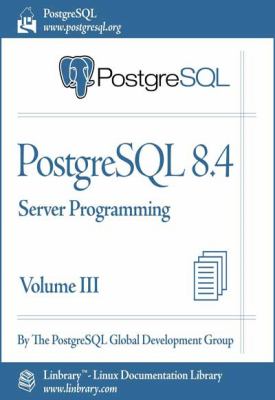 PostgreSQL 8. 4 Official Documentation - Volume III. Server Programming