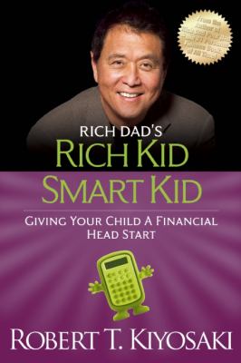 Rich Kid Smart Kid : Giving Your Child a Financial Head Start