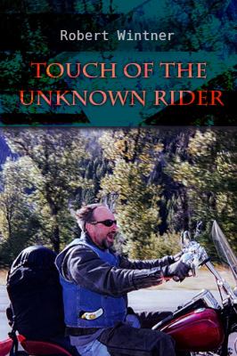 Touch of the Unknown Rider : A Road Saga