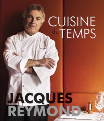 Cuisine du Temps : Cuisine of Our Time