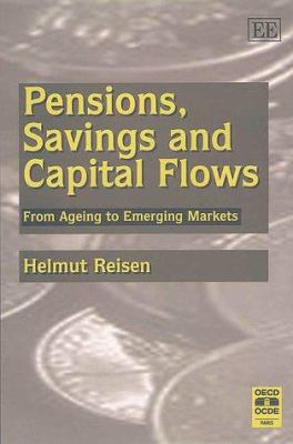 Pensions, Savings and Capital Flows : From Ageing to Emerging Markets