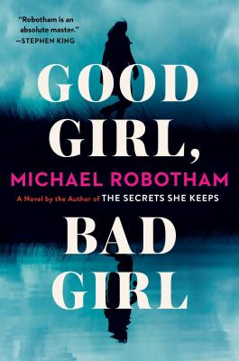 Good Girl, Bad Girl : A Novel