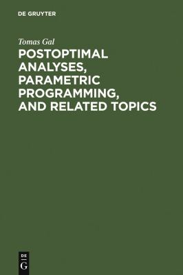 Postoptimal Analyses, Parametric Programming and Related Topics : Degeneracy, Multicriteria Decision Making, Redundancy