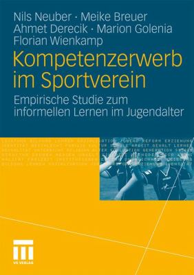 Kompetenzerwerb Im Sportverein : Empirische Studie Zum Informellen Lernen Im Jugendalter