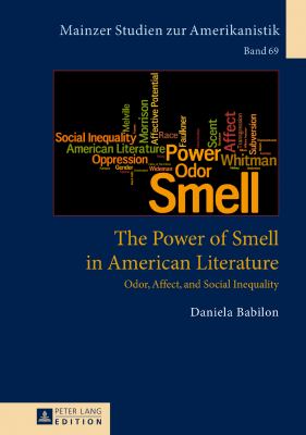 The Power of Smell in American Literature : Odor, Affect, and Social Inequality
