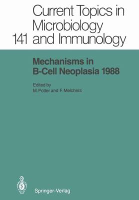 Mechanisms in B-Cell Neoplasia 1988 : Workshop at the National Cancer Institute, National Institutes of Health, Bethesda, MD, USA, March 23-25 1988