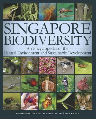 Singapore Biodiversity : An Encyclopedia of the Natural Environment