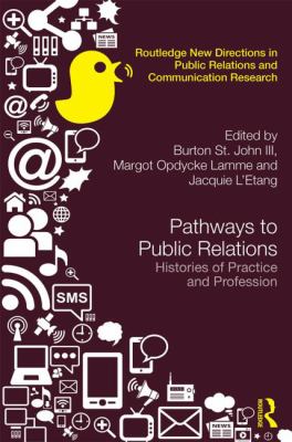 Pathways to Public Relations : Histories of Practice and Profession