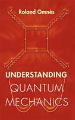 Understanding Quantum Mechanics