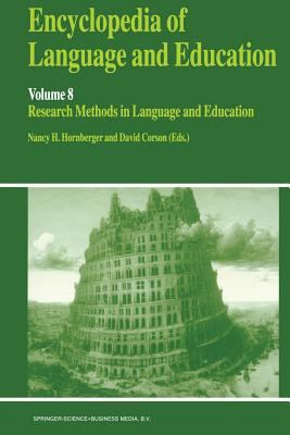 Encyclopedia of Language and Education : Research Methods in Language and Education