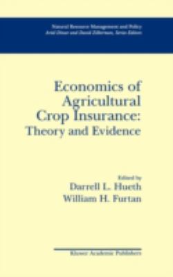 Economics of Agricultural Crop Insurance : Theory and Evidence
