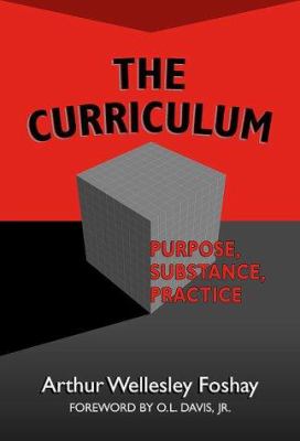 The Curriculum : Purpose, Substance, Practice