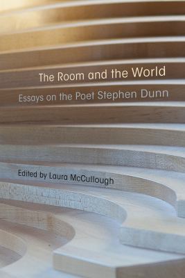 The Room and the World : Essays of the Poet Stephen Dunn