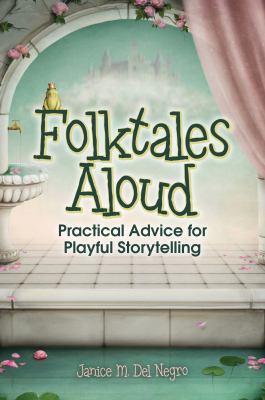 Folktales Aloud : Practical Advice for Playful Storytelling