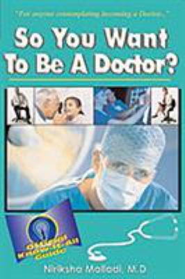 So You Want to Be a Doctor?