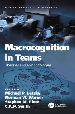 Macrocognition in Teams : Theories and Methodologies