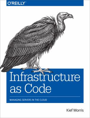 Infrastructure As Code : Managing Servers in the Cloud