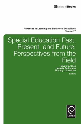 Special Education Past, Present, and Future : Perspectives from the Field