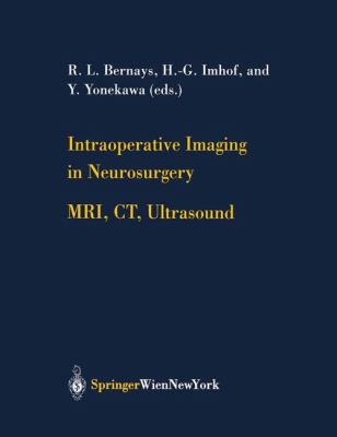 Intraoperative Imaging in Neurosurgery : MRI, CT, Ultrasound