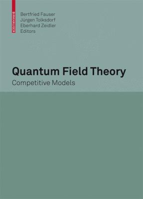 Quantum Field Theory : Competitive Models