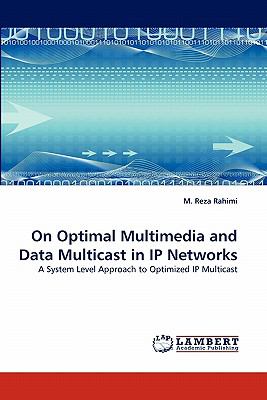 On Optimal Multimedia and Data Multicast in Ip Networks
