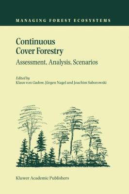Continuous Cover Forestry : Assessment, Analysis, Scenarios