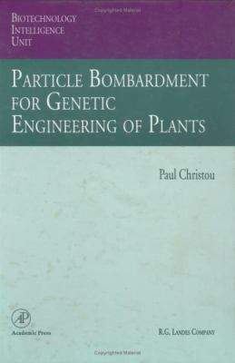 Particle Bombardment for Genetic Engineering of Plants