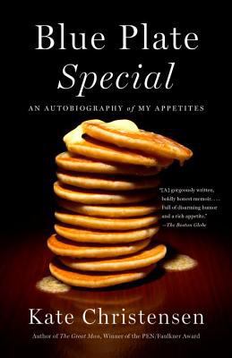 Blue Plate Special : An Autobiography of My Appetites