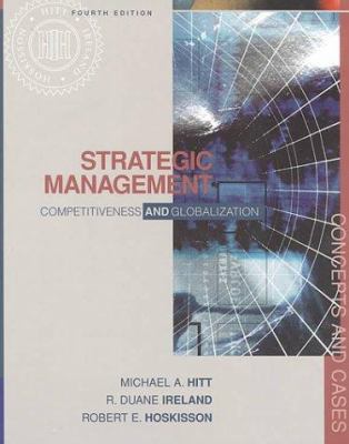 Strategic Management : Competitiveness and Globalization, Concepts and Cases