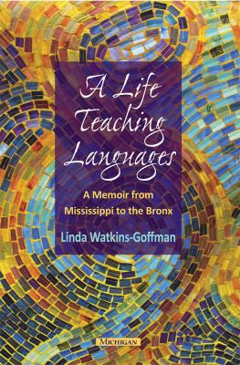 A Life Teaching Language : A Memoir from Mississippi to the Bronx