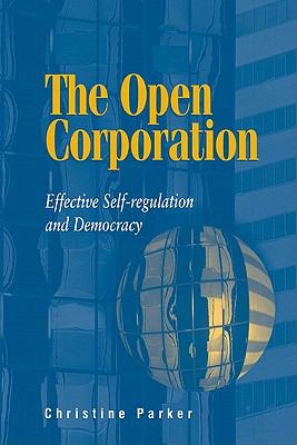 The Open Corporation : Effective Self-Regulation and Democracy