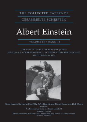 The Collected Papers of Albert Einstein, Volume 14 : The Berlin Years: Writings and Correspondence, April 1923-May 1925 - Documentary Edition