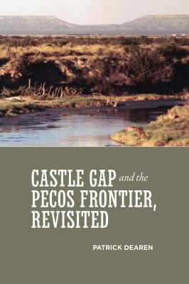 Castle Gap and the Pecos Frontier, Revisited