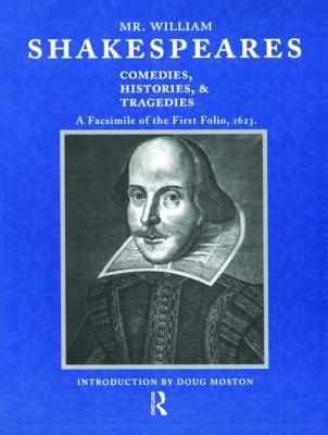 Mr. William Shakespeares Comedies, Histories, and Tragedies : A Facsimile of the First Folio 1623
