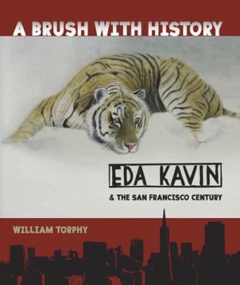 A Brush with History : Eda Kavin and the San Francisco Century