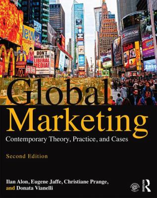 Global Marketing : Contemporary Theory, Practice, and Cases