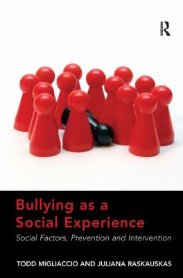Bullying As a Social Experience : Social Factors, Prevention and Intervention