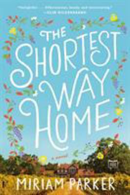 The Shortest Way Home : A Novel
