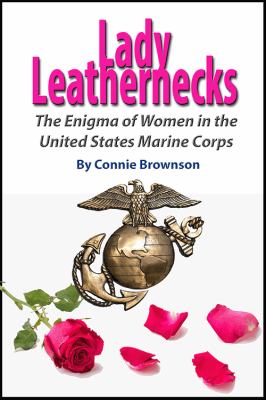 Lady Leathernecks : The Enigma of Women in the United States Marine Corps